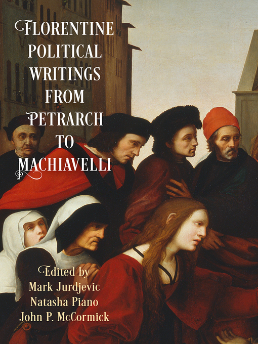 Title details for Florentine Political Writings from Petrarch to Machiavelli by Mark Jurdjevic - Available